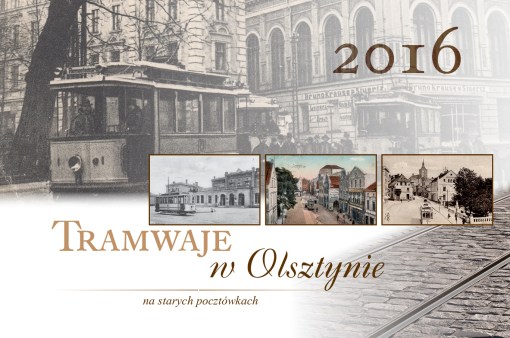 Kalendarz "Tramwaje w Olsztynie na starych pocztówkach" - strona tytułowa
